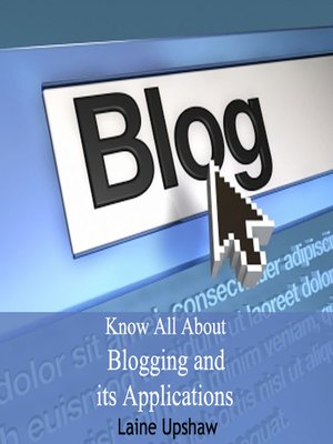 cover image of Know All About Blogging and its Applications
